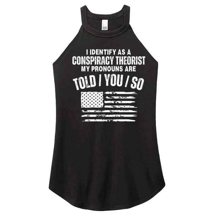 I Identify As A Conspiracy Theorist My Pronouns Are Told You So Women’s Perfect Tri Rocker Tank