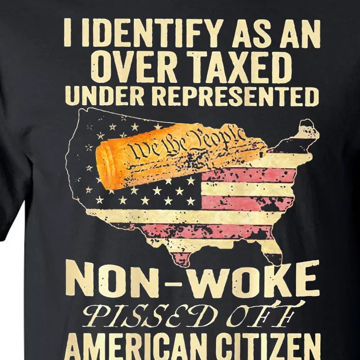 I Identify As An Over Taxed Under Tall T-Shirt