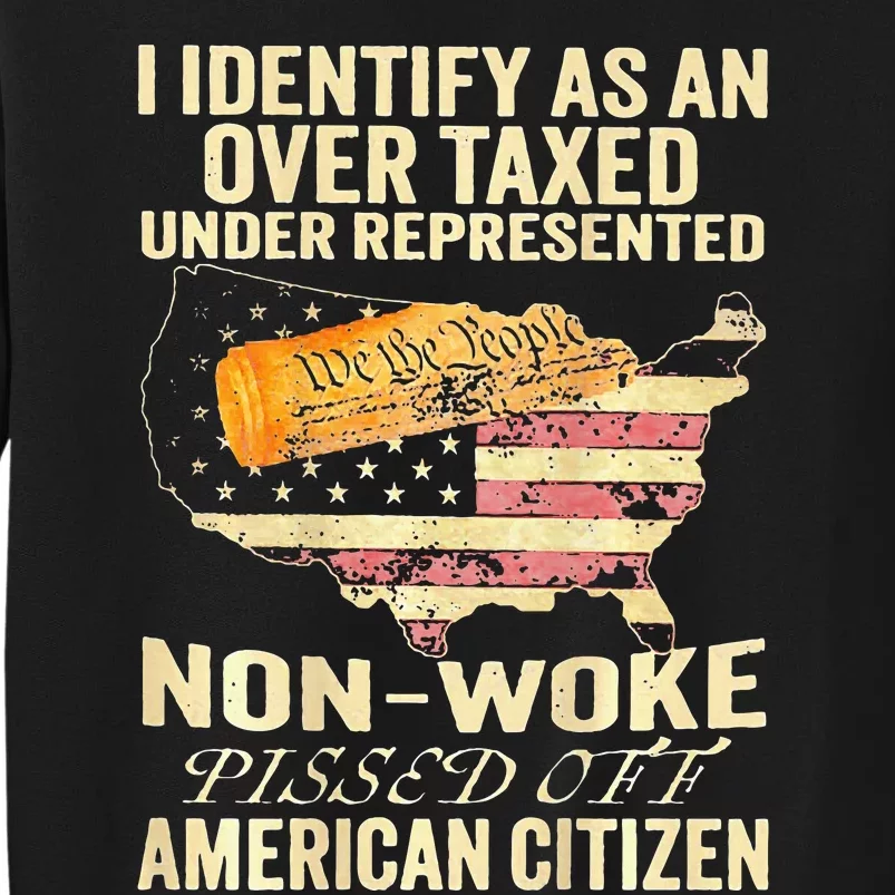 I Identify As An Over Taxed Under Tall Sweatshirt