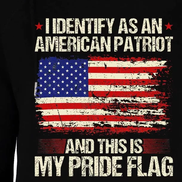 I Identify As An American Patriot This Is My Pride Flag Womens Funnel Neck Pullover Hood