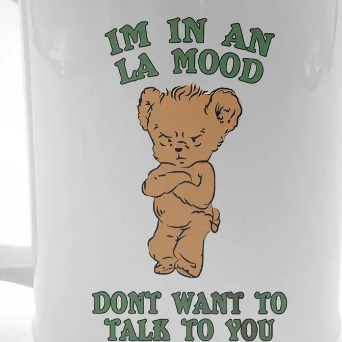 I'm In An La Mood Don't Want To Talk To You Angry Bear Cute Gift Idea Front & Back Beer Stein