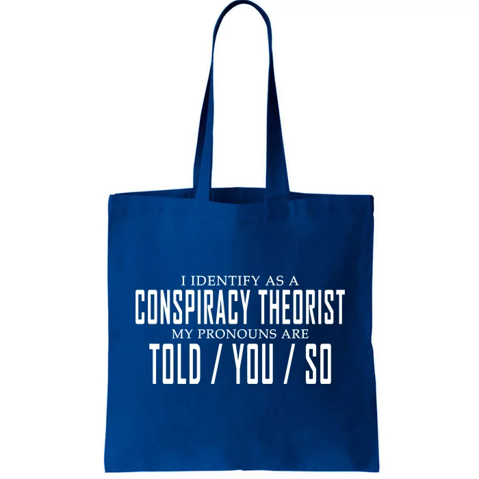 I Identify As A Conspiracy Theorist Tote Bag