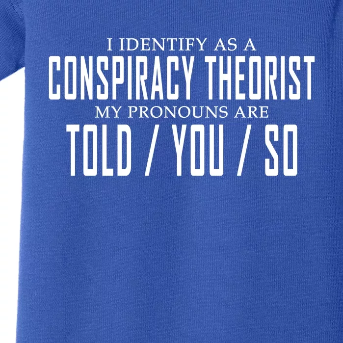 I Identify As A Conspiracy Theorist Baby Bodysuit