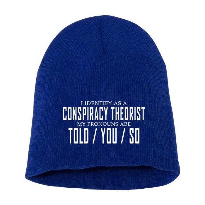 I Identify As A Conspiracy Theorist Short Acrylic Beanie