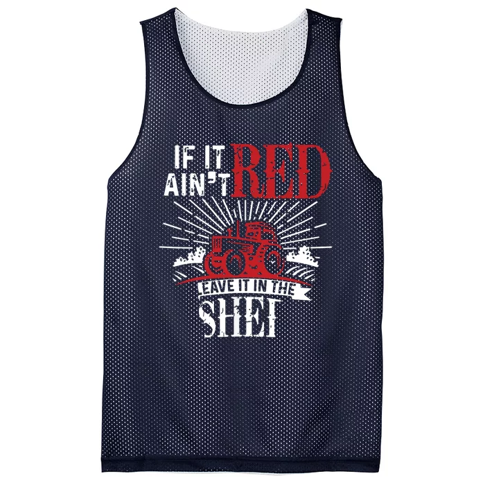 If It Aint Red Leave It In The Shed Funny Farming Gift Mesh Reversible Basketball Jersey Tank