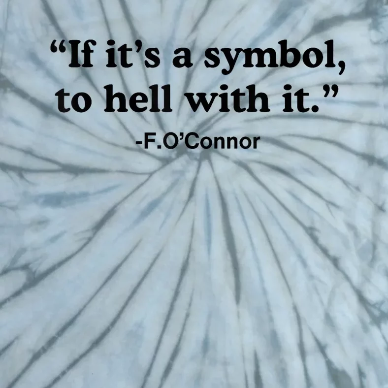 If ItS A Symbol To Hell With It Tie-Dye T-Shirt