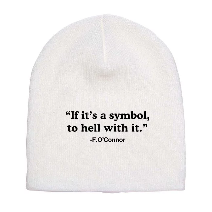 If ItS A Symbol To Hell With It Short Acrylic Beanie