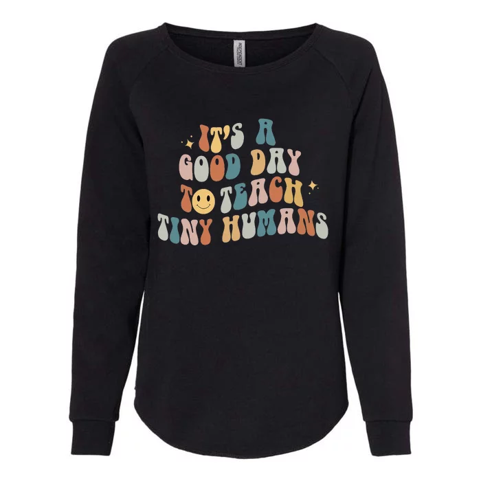 It Is A Good Day To Teach Tiny Humans Pre K Teacher Womens California Wash Sweatshirt