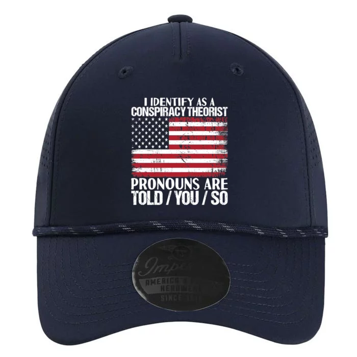 I Identify As A Conspiracy Theorist Pronouns Are Told You So Performance The Dyno Cap