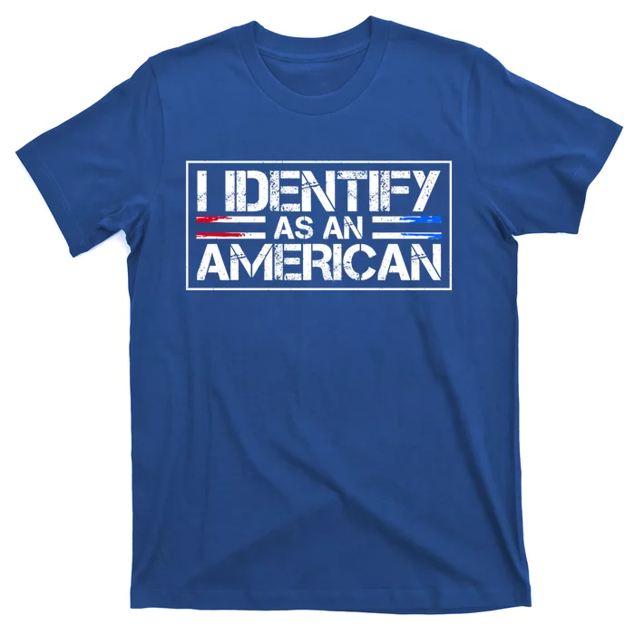 I Identify As An American No Identity Politics Usa Flag Great Gift T-Shirt