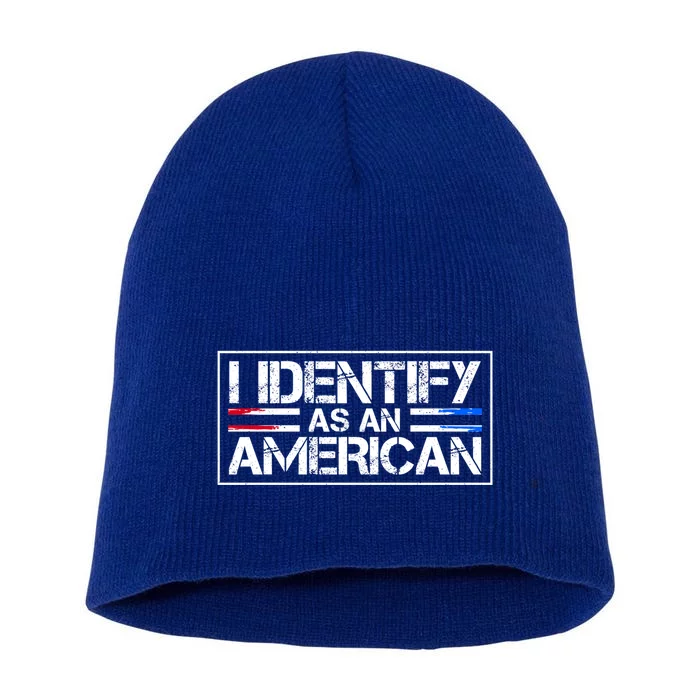 I Identify As An American No Identity Politics Usa Flag Great Gift Short Acrylic Beanie