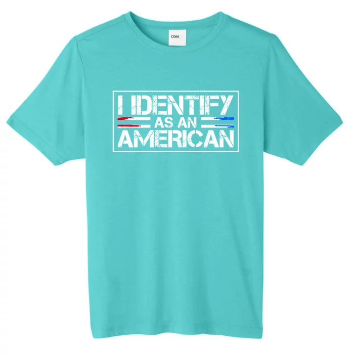 I Identify As An American No Identity Politics Usa Flag Great Gift ChromaSoft Performance T-Shirt