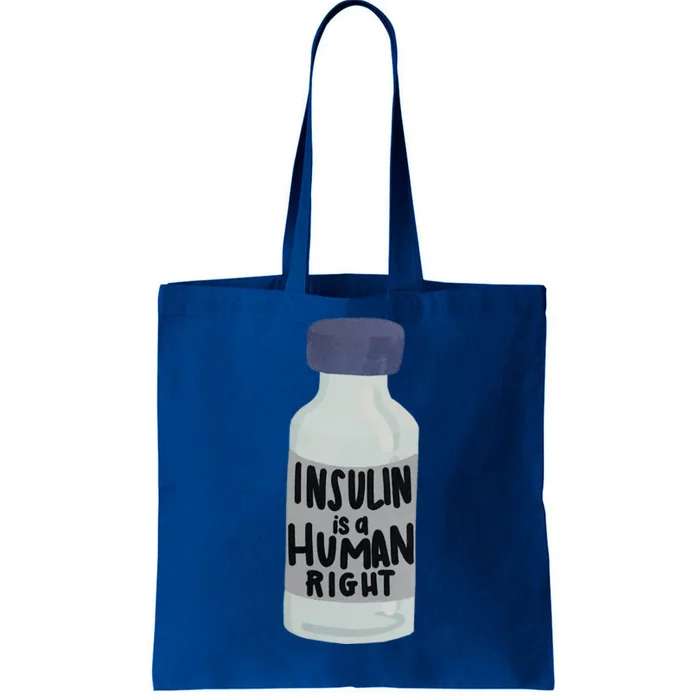 Insulin Is A Hu Right Diabetes Awareness Insulin Medicine Gift Tote Bag