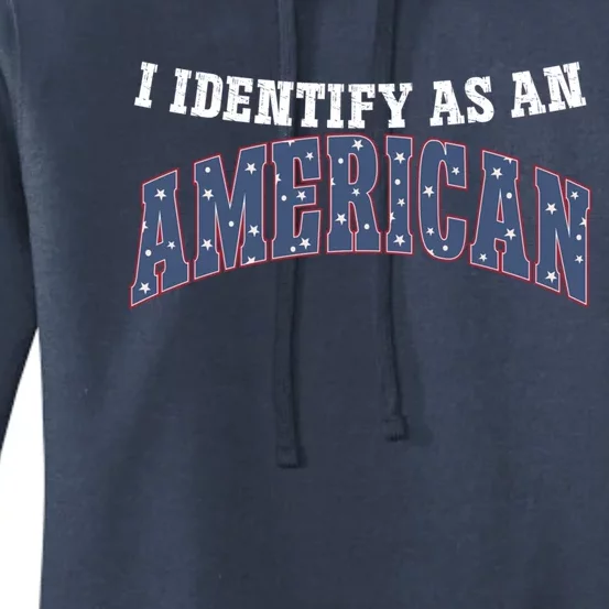 I Identify As An American Patriot Politics 4th Of July Great Gift Women's Pullover Hoodie