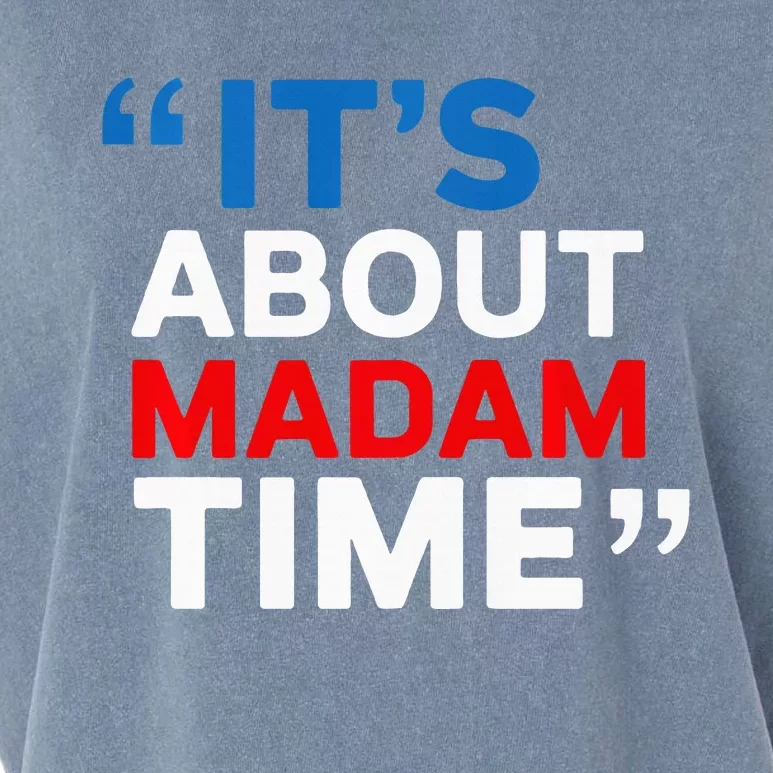 ItS Is About Madam Time Funny Kamala Harris Garment-Dyed Women's Muscle Tee