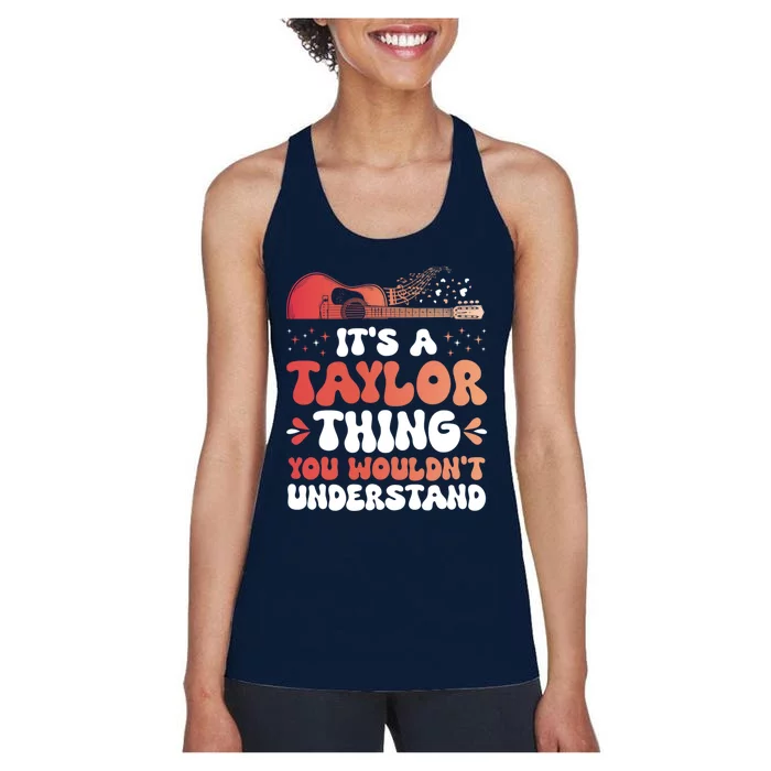 It Is A Taylor Thing You Would Not Understand Retro Gift Women's Racerback Tank