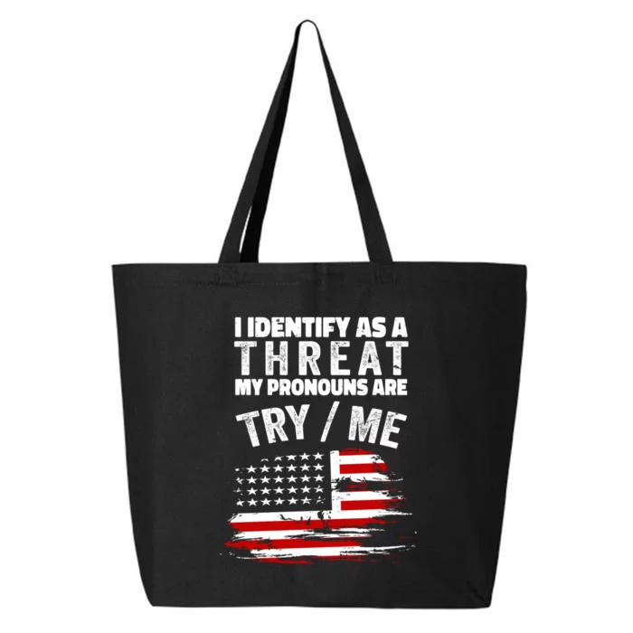 I Identify As A Threat My Pronouns Are Try / Me Funny 25L Jumbo Tote