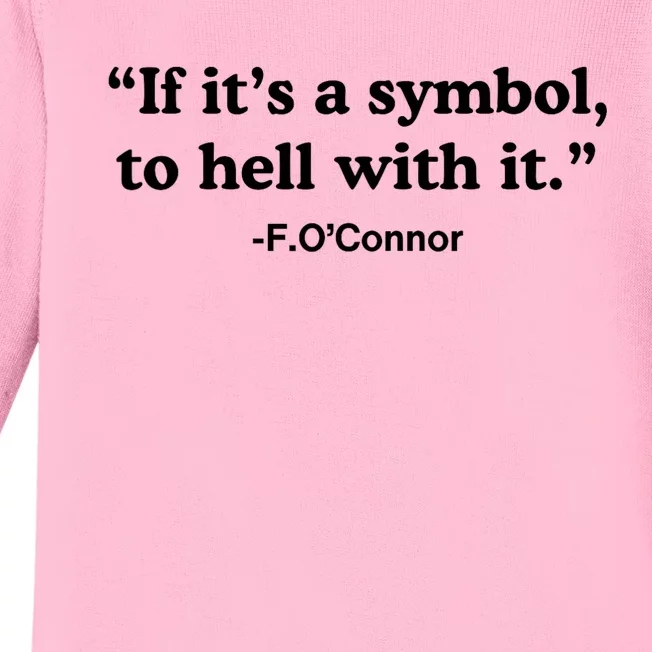 If ItS A Symbol To Hell With It Baby Long Sleeve Bodysuit