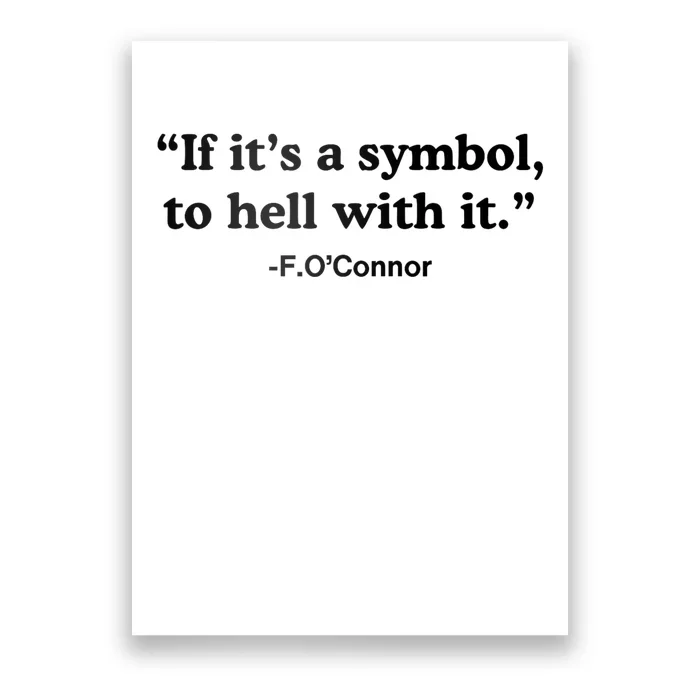 If ItS A Symbol To Hell With It Poster