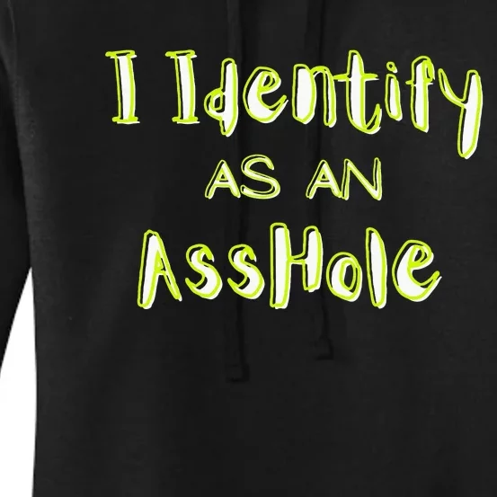 I Identify As An Asshole Humor Women's Pullover Hoodie