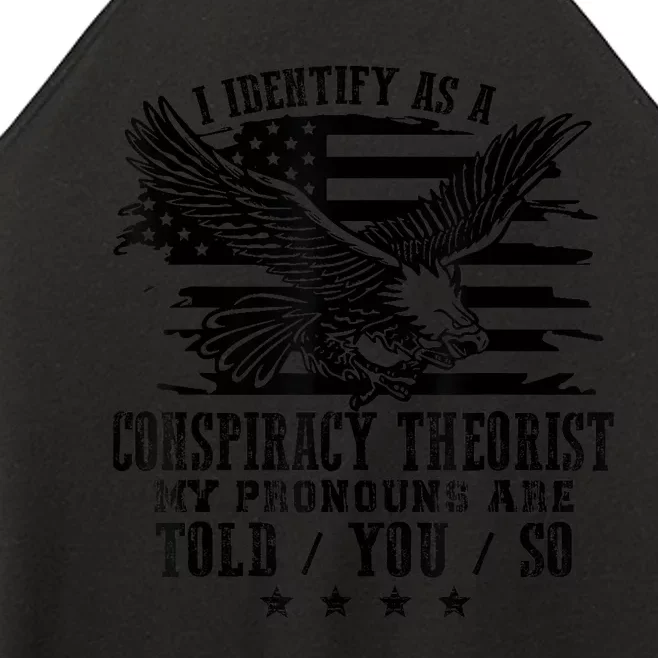 I Identify as a Conspiracy Theorist Pronouns Are Told You So Women’s Perfect Tri Rocker Tank