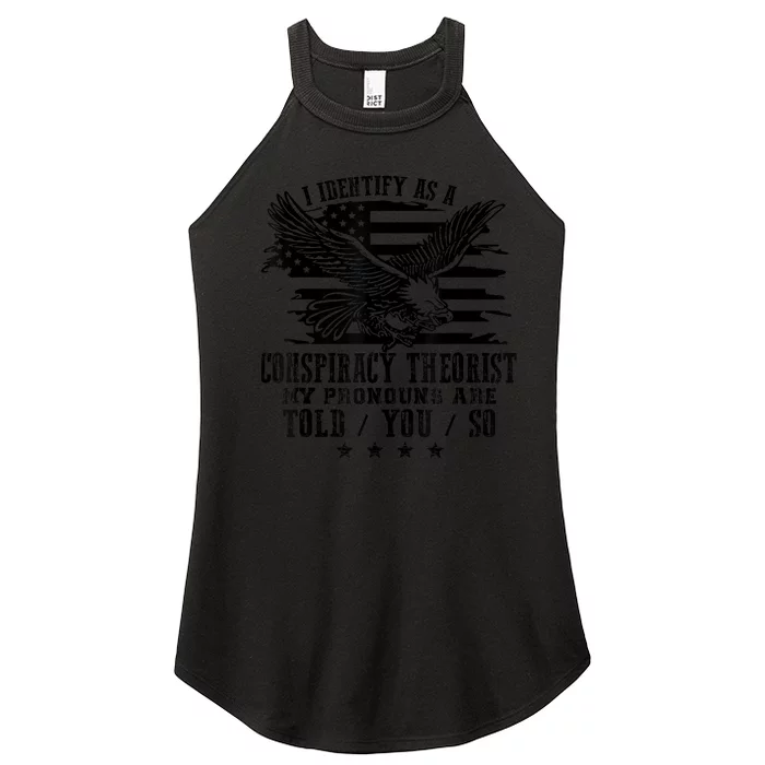 I Identify as a Conspiracy Theorist Pronouns Are Told You So Women’s Perfect Tri Rocker Tank