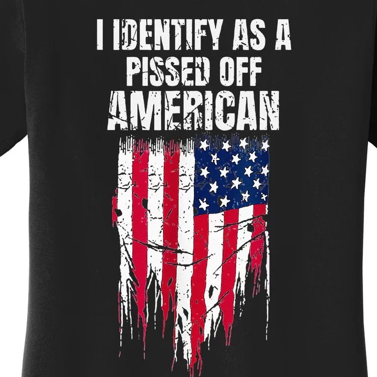 I Identify As A Pissed Off American Women's T-Shirt