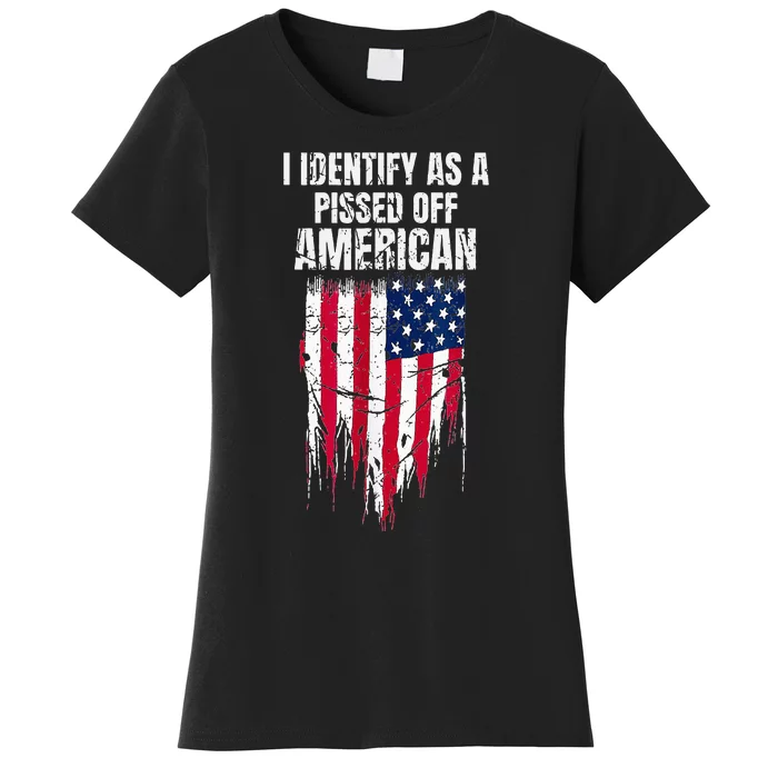 I Identify As A Pissed Off American Women's T-Shirt