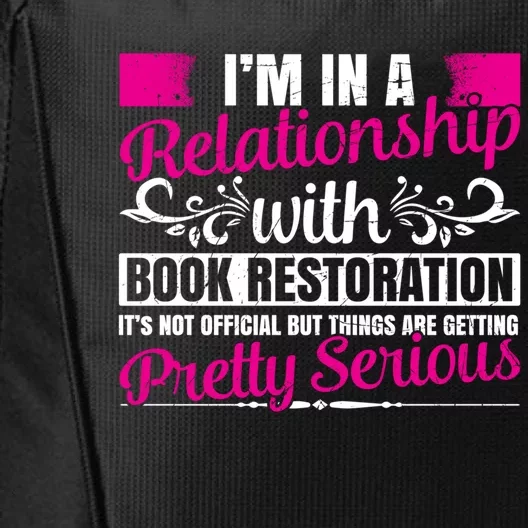 I'm In A Relationship With Book Restoration Gift Cool Gift City Backpack