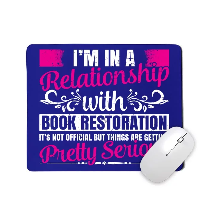 I'm In A Relationship With Book Restoration Gift Cool Gift Mousepad