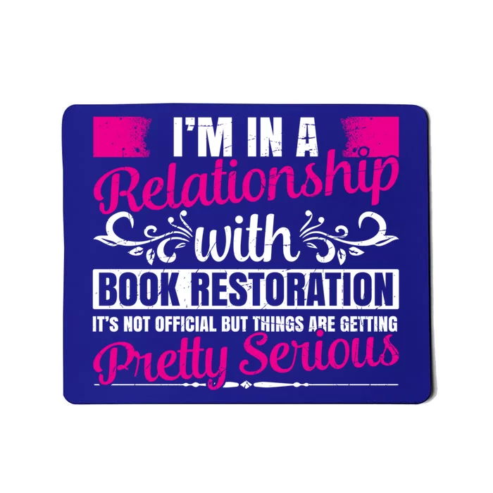 I'm In A Relationship With Book Restoration Gift Cool Gift Mousepad