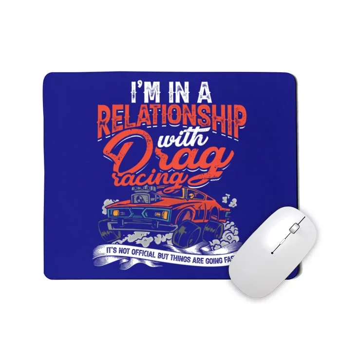 I'm In A Relationship With Drag Racing Funny Gift Car Racing Flag Meaningful Gif Mousepad