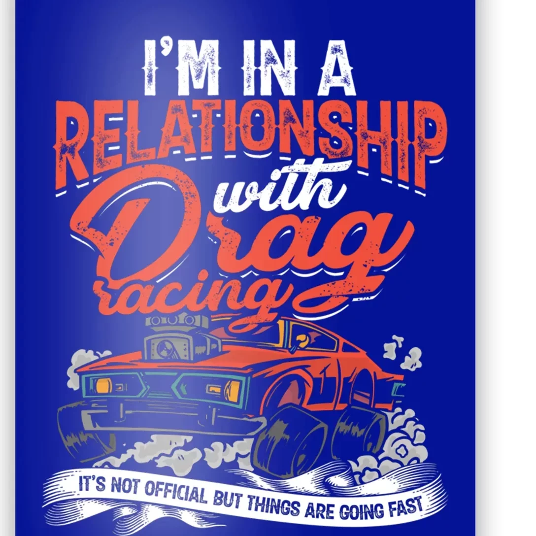 I'm In A Relationship With Drag Racing Funny Gift Car Racing Flag Meaningful Gif Poster