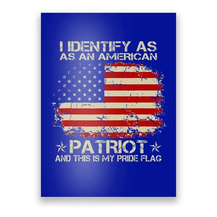 I Identify As An American Patriot And This Is My Pride Flag Poster