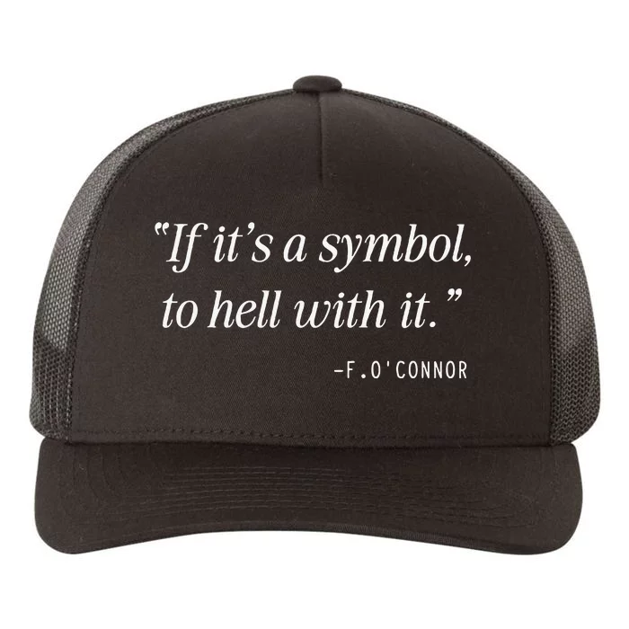 If ItS A Symbol To Hell With It Catholic John 6 Roumie Yupoong Adult 5-Panel Trucker Hat