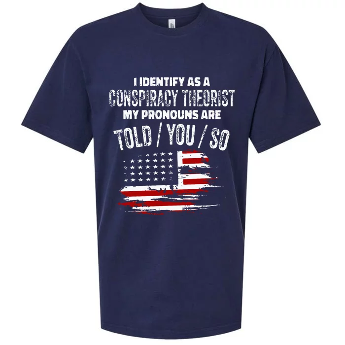 I Identify As A Conspiracy Theorist Pronouns Are Told You So Sueded Cloud Jersey T-Shirt