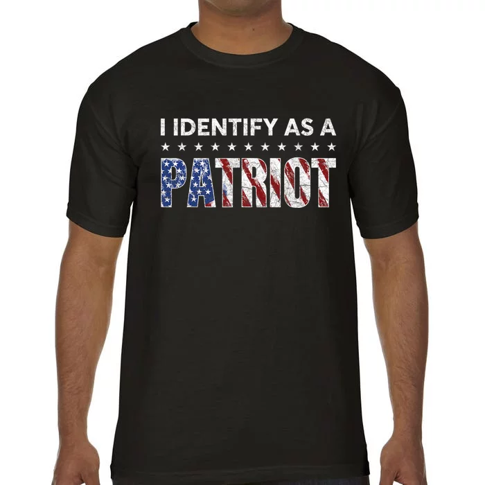 I Identify As A Patriot American Flag Patriotism Patriotic Comfort Colors T-Shirt