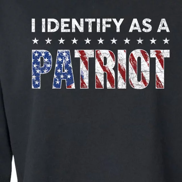 I Identify As A Patriot American Flag Patriotism Patriotic Cropped Pullover Crew