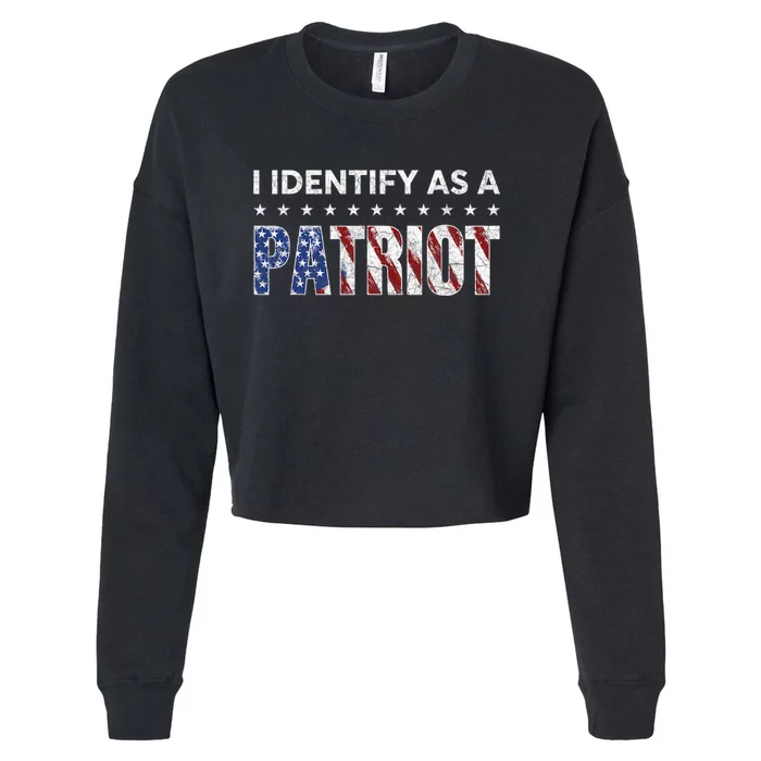 I Identify As A Patriot American Flag Patriotism Patriotic Cropped Pullover Crew