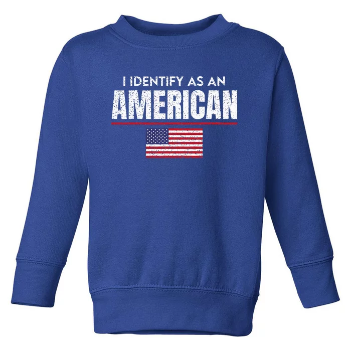 I Identify As An American No Identity Politics USA Flag Toddler Sweatshirt