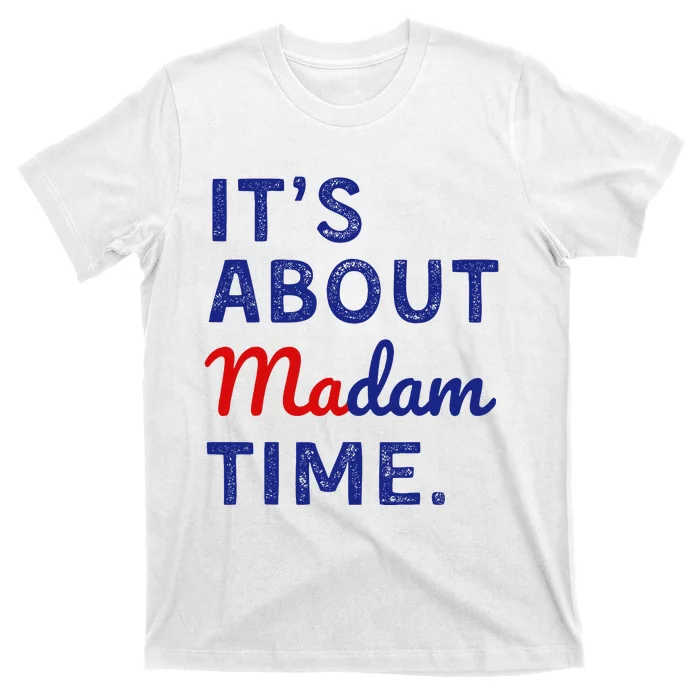 ItS Is About Madam Time T-Shirt