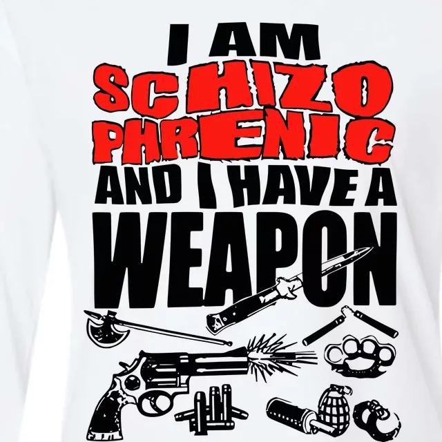 Ianisuglyyy I Am Schizophrenic And Have A Weapon Womens Cotton Relaxed Long Sleeve T-Shirt