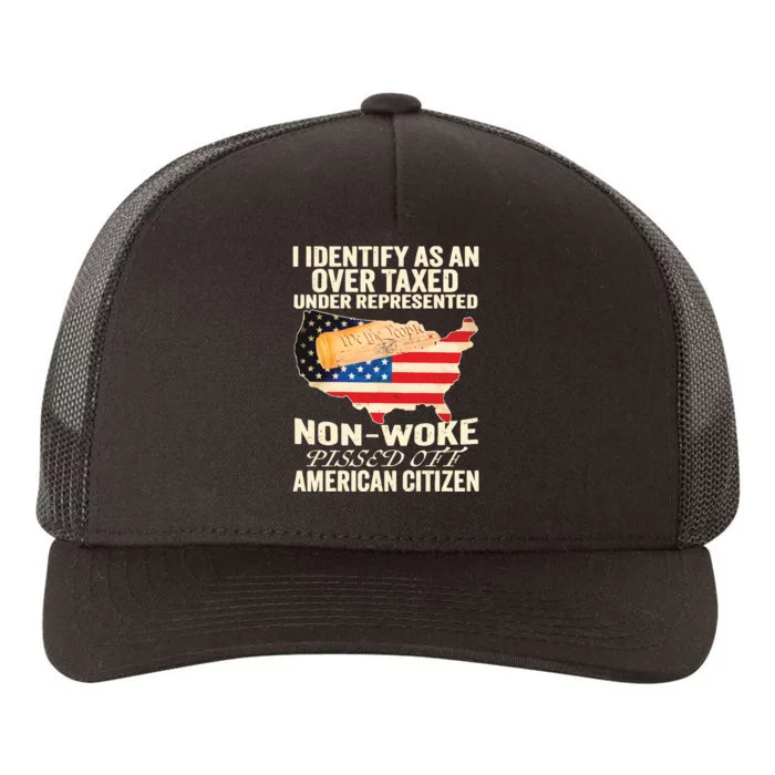 I Identify As An Over Taxed Under Represented Nonwoke Pissed Off Amer Yupoong Adult 5-Panel Trucker Hat