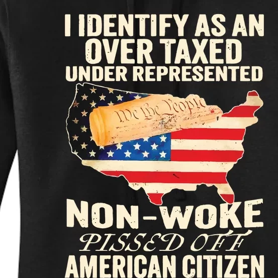 I Identify As An Over Taxed Under Represented Nonwoke Pissed Off Amer Women's Pullover Hoodie