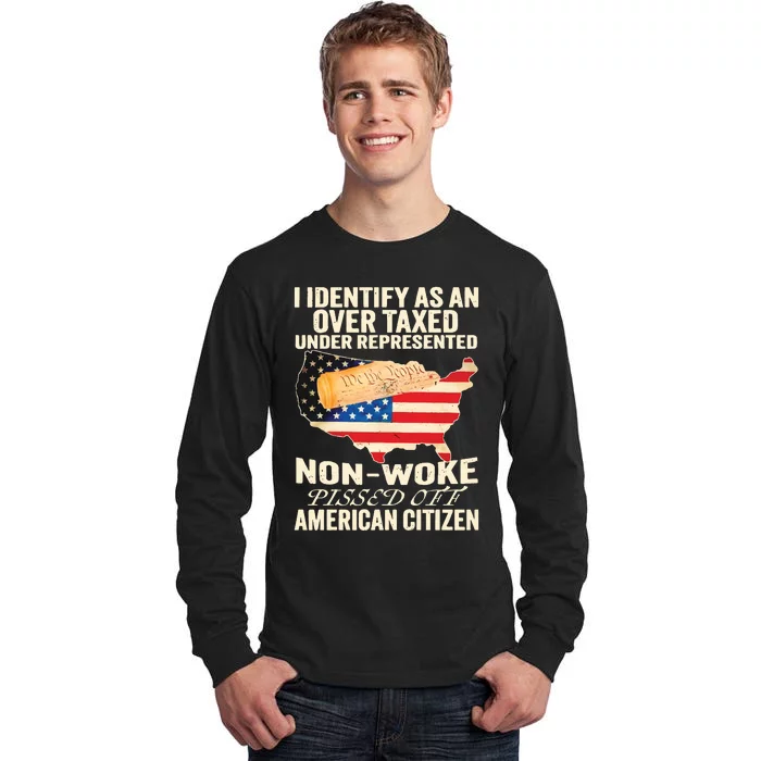 I Identify As An Over Taxed Under Represented Nonwoke Pissed Off Amer Tall Long Sleeve T-Shirt