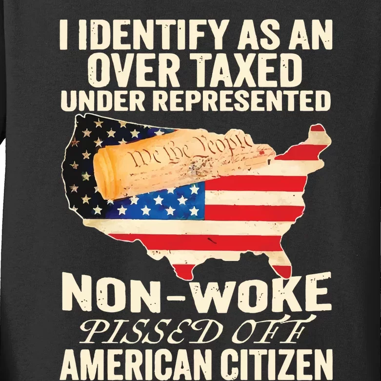 I Identify As An Over Taxed Under Represented Nonwoke Pissed Off Amer Kids Long Sleeve Shirt