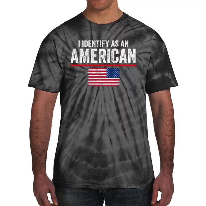 I Identify As An American No Identity Politics Usa Tie-Dye T-Shirt