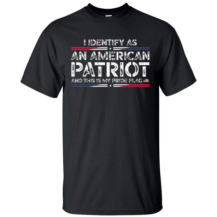 I Identify As An American Patriot This Is My Pride Flag Tall T-Shirt