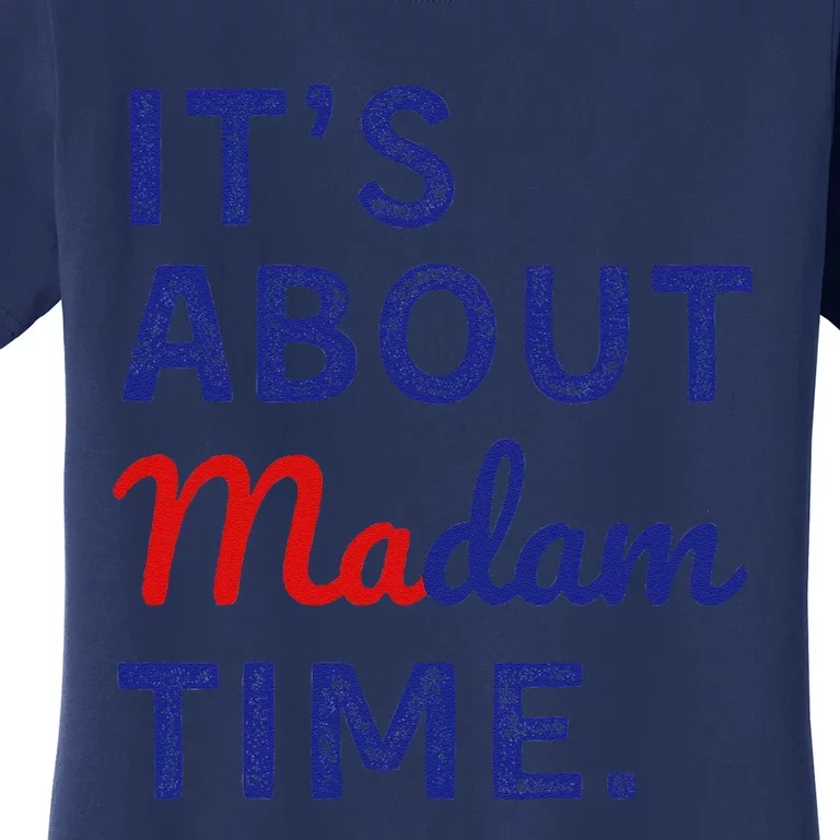 ItS Is About Madam Time Gift Women's T-Shirt