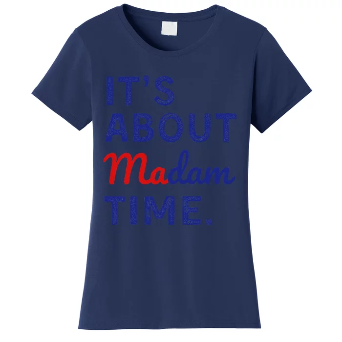 ItS Is About Madam Time Gift Women's T-Shirt